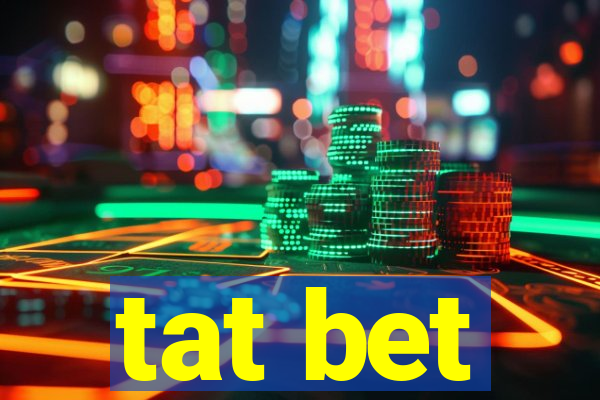 tat bet